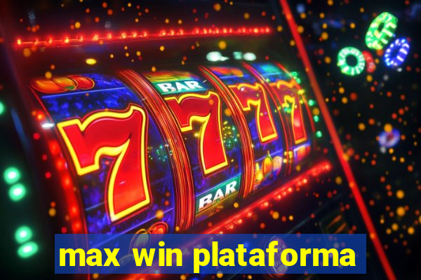 max win plataforma